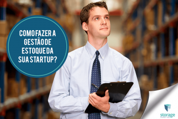 Como fazer a Gestão de Estoque da sua startup?